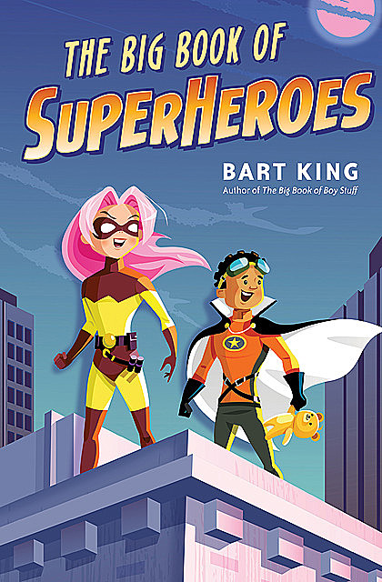 The Big Book of Superheroes, Bart King