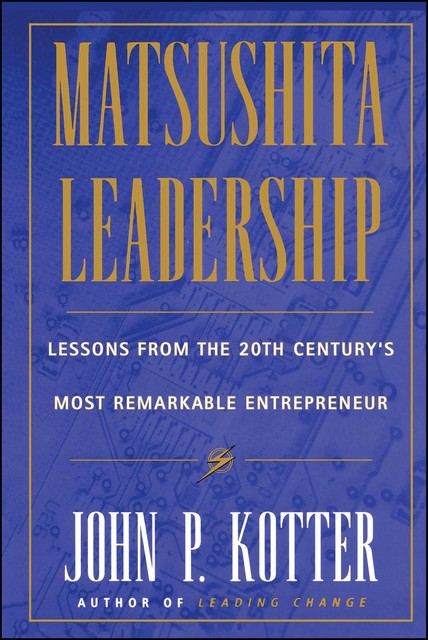 Matsushita Leadership, John P. Kotter