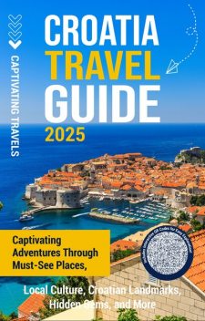 Croatia Travel Guide, Captivating Travels