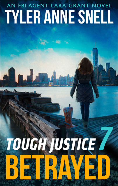 Tough Justice: Betrayed (Part 7 Of 8), Tyler Anne Snell