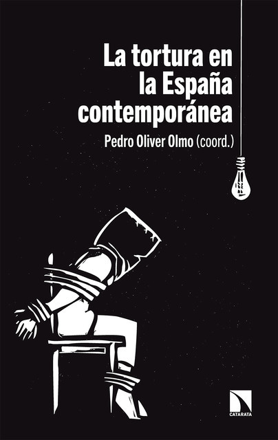 La tortura en la España contemporánea, Pedro Oliver Olmo