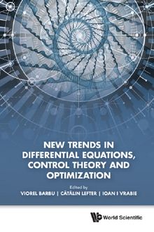New Trends in Differential Equations, Control Theory and Optimization, Ioan I Vrabie, Cătălin Lefter, Viorel Barbu