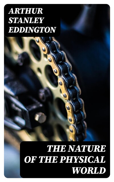 The Nature of the Physical World, Arthur Stanley Eddington