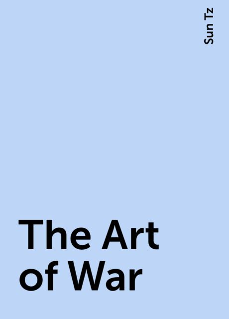 The Art of War, Sun Tz