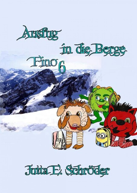 Fino 6 – Ausflug in die Berge, Jutta E. Schröder