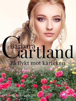 På flykt mot kärleken, Barbara Cartland Ebooks Ltd.
