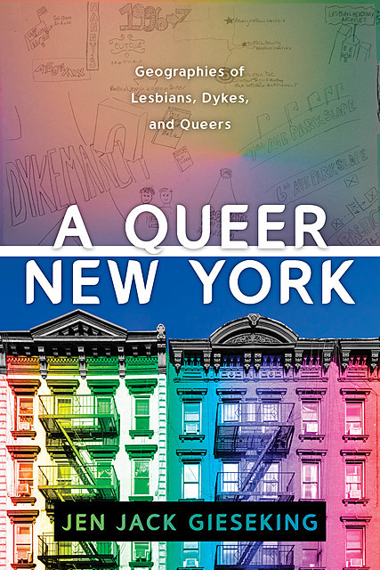 A Queer New York, Jen Jack Gieseking