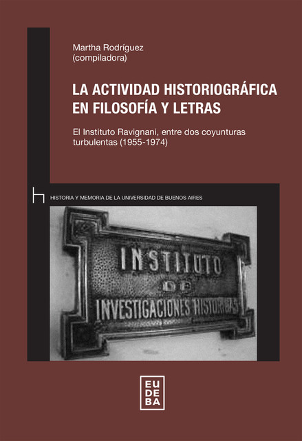 La actividad historiográfica en Filosofía y Letras, Martha Rodríguez