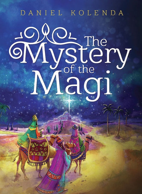 The Mystery of the Magi, Daniel Kolenda