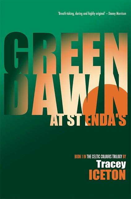 Green Dawn at St Enda's, Tracey Iceton
