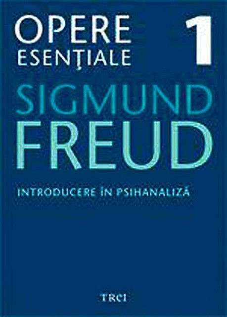 Opere esențiale, vol. 1 – Introducere în psihanaliză, Sigmund Freud