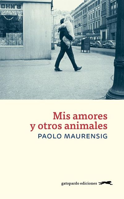 Mis amores y otros animales, Paolo Maurensig