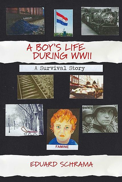 A Boy's Life During WWII. A Survival Story, Eduard Schrama