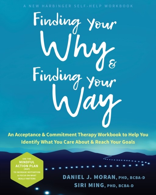 Finding Your Why and Finding Your Way, Daniel, Moran, Siri Ming