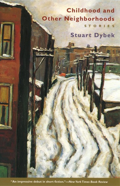 Childhood and Other Neighborhoods, Stuart Dybek