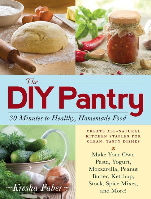 The DIY Pantry, Kresha Faber