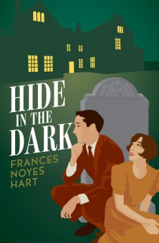Hide in the Dark, Frances Noyes Hart