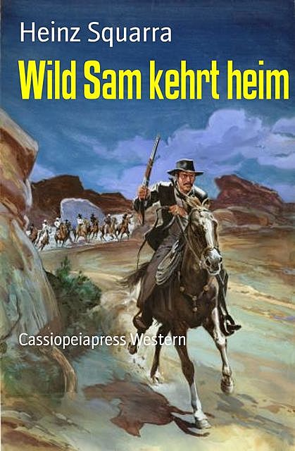 Wild Sam kehrt heim, Heinz Squarra
