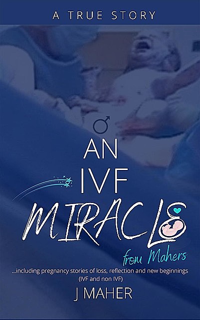 An IVF Miracle From Mahers, J Maher