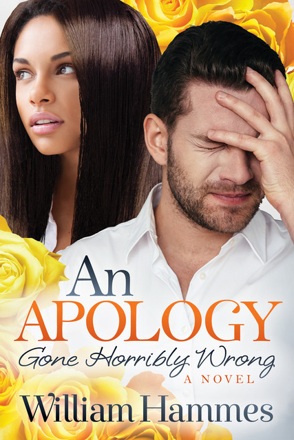 An Apology Gone Horribly Wrong, William Hammes
