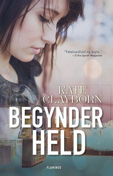Begynderheld, Kate Clayborn