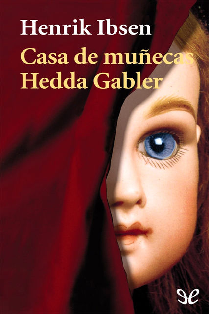 Casa de muñecas & Hedda Gabler, Henrik Ibsen