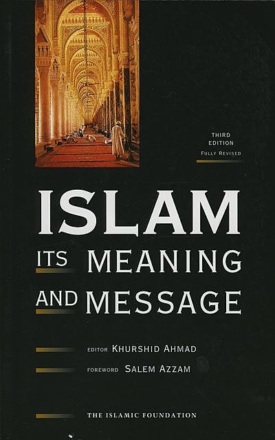 Islam: Its Meaning and Message, Khurshid Ahmad