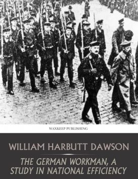 The German Workman, A Study in National Efficiency, William Dawson