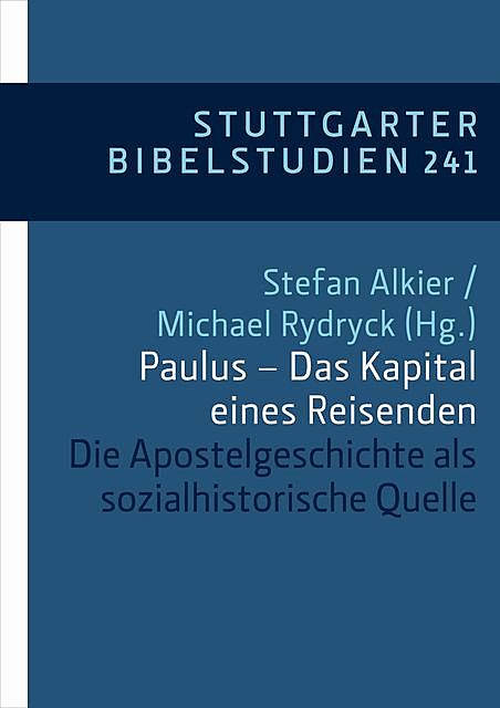 Paulus – Das Kapital eines Reisenden, Alexander Weiß, Stefan Alkier, Dorothea Rohde, Michael Rydryck, Ulrich Huttner