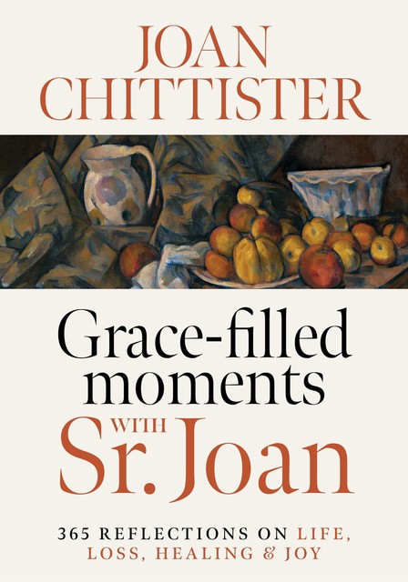 Grace-Filled Moments with Sr. Joan, Joan Chittister