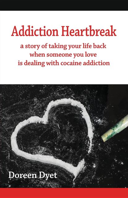 Addiction Heartbreak, Doreen Dyet