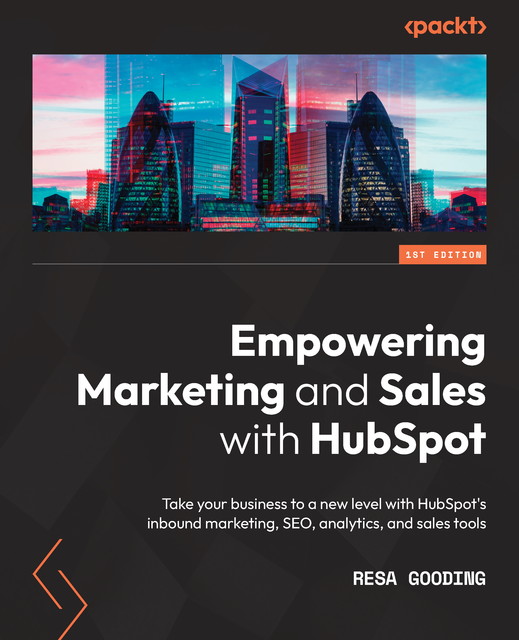 Empowering Marketing and Sales with HubSpot, Resa Gooding