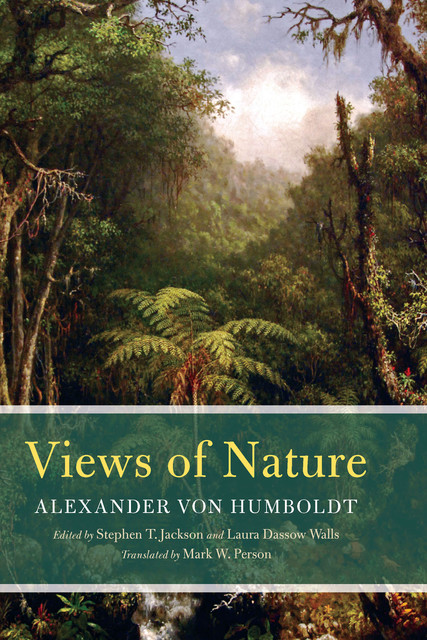 Views of Nature, Alexander von Humboldt