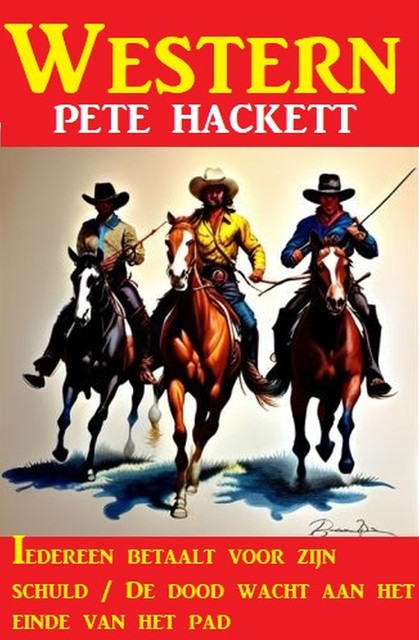 Iedereen betaalt voor zijn schuld / De dood wacht aan het einde van het pad: Western, Pete Hackett