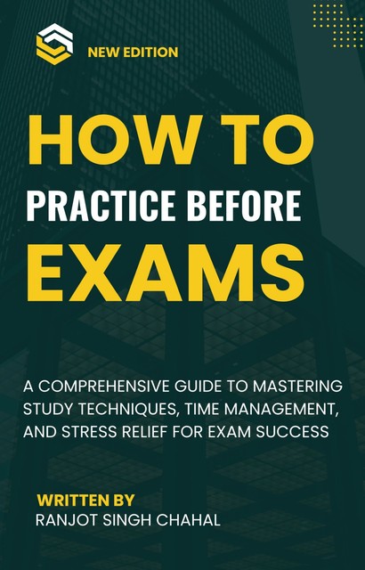 How to Practice Before Exams, Ranjot Singh Chahal