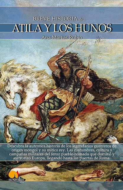 Breve historia de Atila y los hunos, Ana Martos Rubio