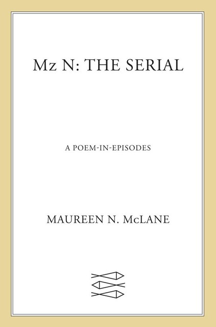 Mz N: the serial, Maureen N. McLane
