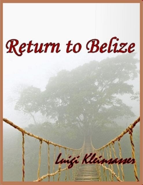 Back to Belize, Luigi Kleinsasser