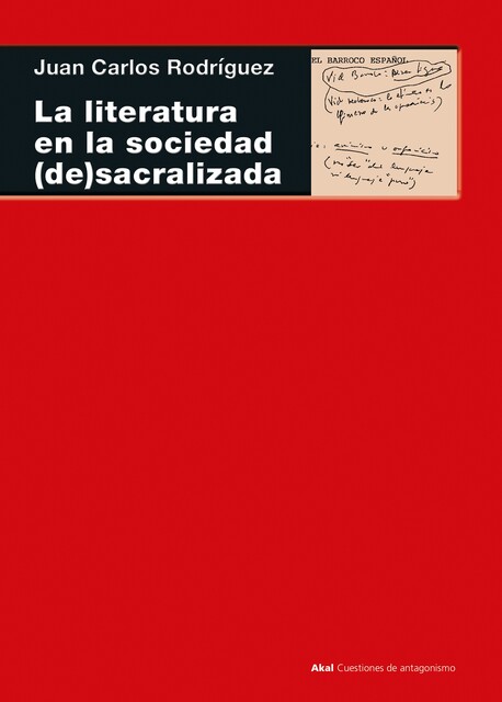 La literatura en la sociedad (de)sacralizada, Juan Carlos Rodríguez