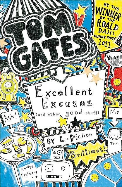 Tom Gates 2: Excellent Excuses (And Other Good Stuff), Liz Pichon