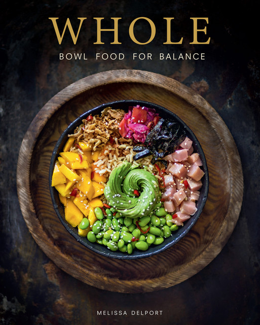 WHOLE – Bowl Food for Balance, Melissa Delport