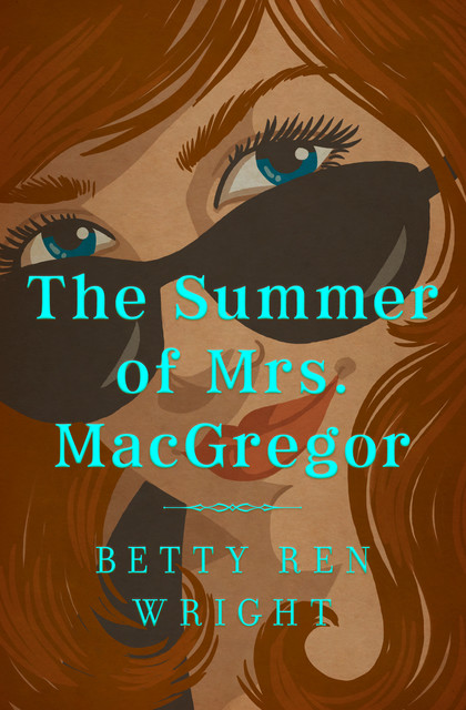 The Summer of Mrs. MacGregor, Betty R. Wright