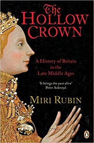 The Hollow Crown: A History of Britain in the Late Middle Ages, Miri Rubin
