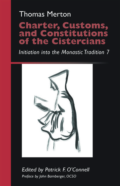 Charter, Customs, and Constitutions of the Cistercians, Thomas Merton