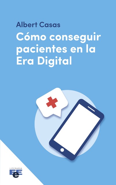 Cómo conseguir pacientes en la era digital, Albert Casas