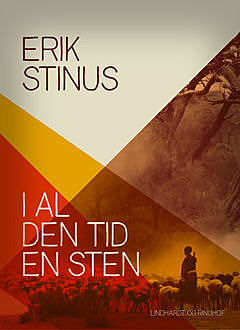 I al den tid en sten, Erik Stinus