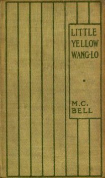 Little Yellow Wang-lo, M.C.Bell