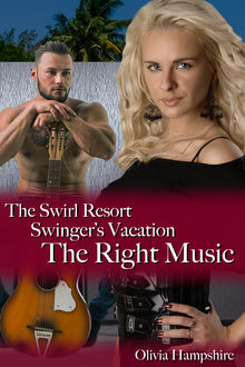 The Swirl Resort Swinger's Vacation The Right Music, Olivia Hampshire