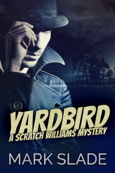 Yardbird, Mark Slade