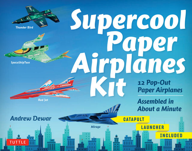 Supercool Paper Airplanes, Andrew Dewar